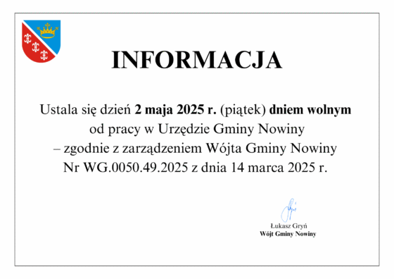 Informujemy, że 2 maja 2025 r. Urząd Gminy w Nowinach będzie nieczynny