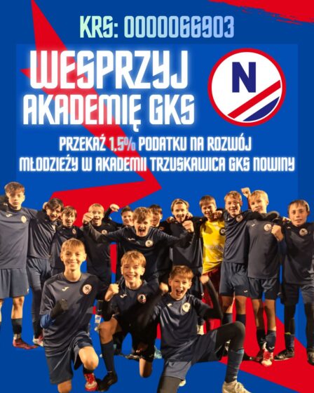 Wesprzyj Akademię GKS Nowiny przekaż 1,5% podatku na rozwój młodzieży w Akademii Trzuskawica GKS Nowiny