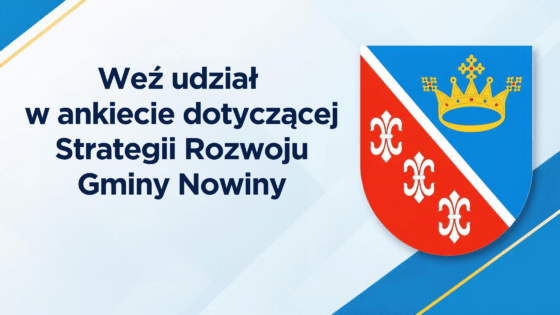Weź udział w ankiecie dotyczącej Strategii Rozwoju Gminy Nowiny